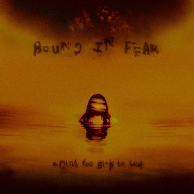 Bound In Fear - A Mind Too Sick To Heal - 2026