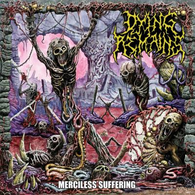 Dying Remains - Merciless Suffering - 2025