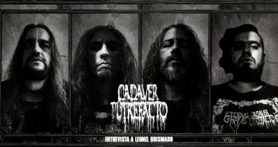 Entrevista a Cadaver Putrefacto (Leonel Grismado)