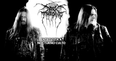 Entrevista a Darkthrone (Nocturno Culto)