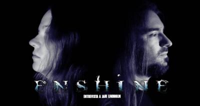 Entrevista a Enshine (Jari Lindholm)