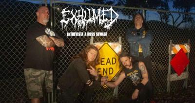Entrevista a Exhumed (Ross Sewage)