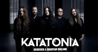 Entrevista a Katatonia (Sebastian Svalland)