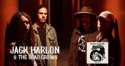 Jack Harlon & The Dead Crows presentan nuevo sencillo Dave Is Done de nuevo álbum Inexorable Opposites
