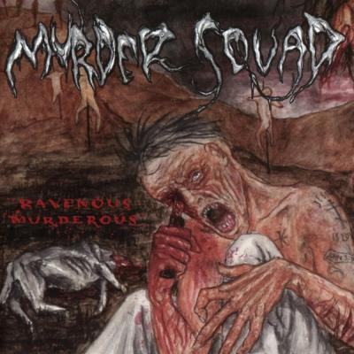 Murder Squad - Ravenous, Murderous - 2004