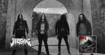 Perishing presentan nuevo sencillo Osedax (Devoured by the Cavernous Worm) de nuevo álbum Malicious Acropolis Unveiled