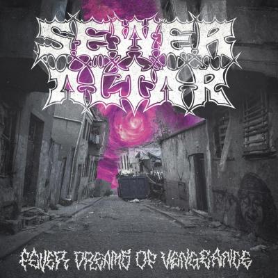 Sewer Altar - Fever Dreams of Vengeance - 2026
