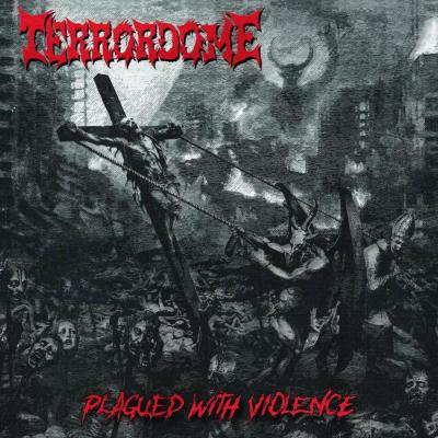 Terrodome - Plagued With Violence - 2025
