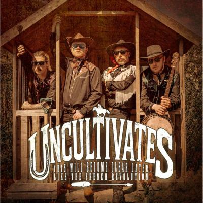 Uncultivates - This Will Became Clear Later, Like A French Revolution - 2026