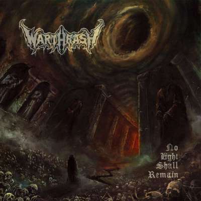Warthrash - No Light Shall Remain - 2026