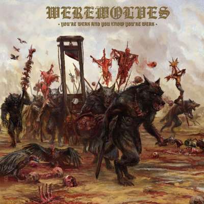 Werewolves - You're Weak and You Know You're Weak - 2026