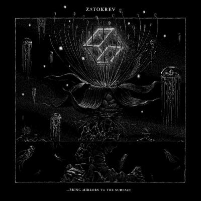 Zatokrev - Bring Mirrors To The Surface - 2025